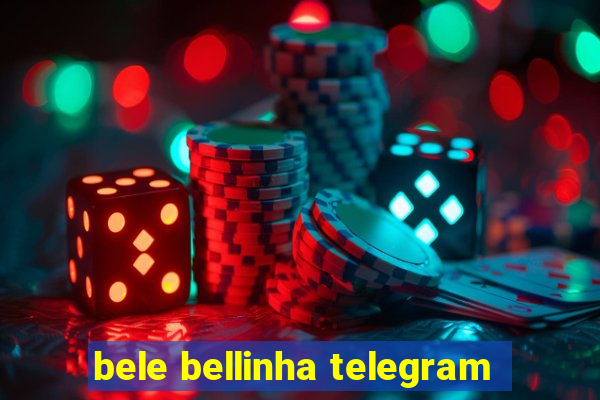 bele bellinha telegram